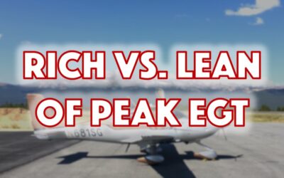 Engine Leaning Using EGT: Rich of Peak vs. Lean of Peak